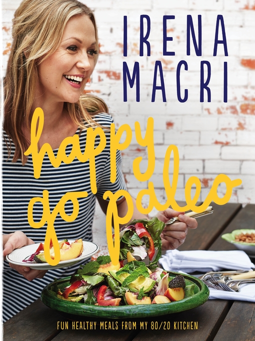 Title details for Happy Go Paleo by Irena Macri - Wait list